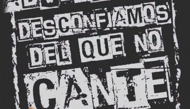 ADVERTENCIA desconfiamos del que no cante