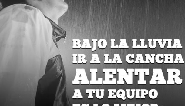 Bajo la lluvia ir a la cancha alentar a tu equipo es lo mejor