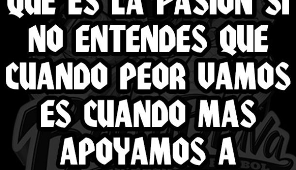 Como te explico lo que es la pasion si no entendes que cuando peor vamos es cuando mas apoyamos a nuestro club