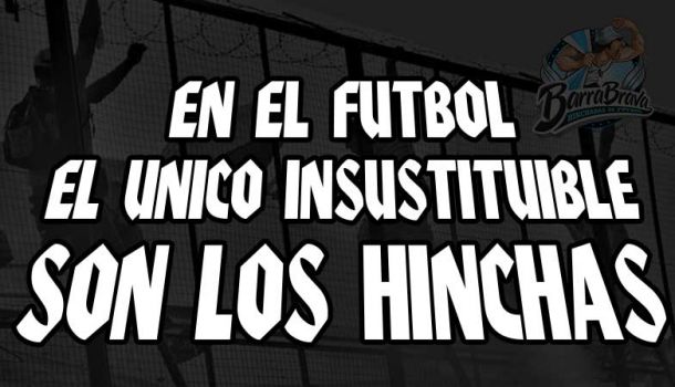 En el fútbol el unico insustituible son los hinchas