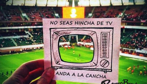 No sea hincha de tv anda a la cancha (exija de tu club un precio justo)