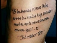 Tattoo - Tatuaje - tatuagem - "En las buenas vienen todos pero en las malas hay que estar nosotros no te abandonamos venimos Igual" Tatuaje de la Barra: La Barra Del Matador • Club: Tigre