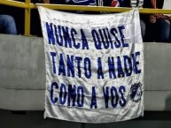 Trapo - Bandeira - Faixa - Telón - "Nunca quise tanto a nadie como a vos" Trapo de la Barra: Blue Rain • Club: Millonarios