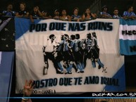 Trapo - Bandeira - Faixa - Telón - "Por que nas ruins mostro que te amo igual" Trapo de la Barra: Geral do Grêmio • Club: Grêmio • País: Brasil