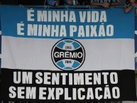 Trapo - Bandeira - Faixa - Telón - "Ã‰ minha vida é minha paixão um sentimento sem explicação" Trapo de la Barra: Geral do Grêmio • Club: Grêmio • País: Brasil