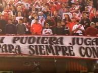 Trapo - Bandeira - Faixa - Telón - "Si pudiera jugar para siempre con vos" Trapo de la Barra: Los Borrachos del Tablón • Club: River Plate • País: Argentina