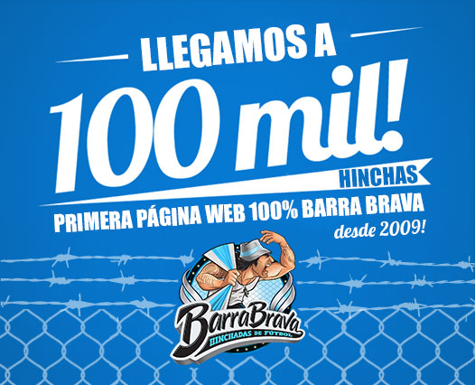 LLEGAMOS A 100 MIL HINCHAS! La primera página 100% barra brava saluda a todos!!! Desde 2009 demostrando el lado positivo de las hinchadas! * * * * * barrabrava.net * * * * *