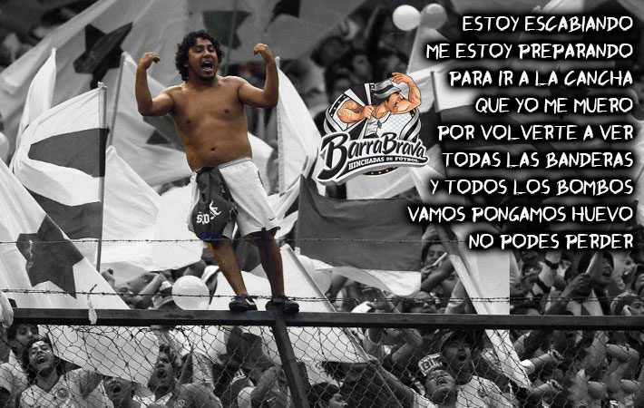 Estoy escabiando me estoy preparando para ir a la cancha que yo me muero por volverte a ver todas las banderas y todos los bombos vamos pongamos huevo no podes perder