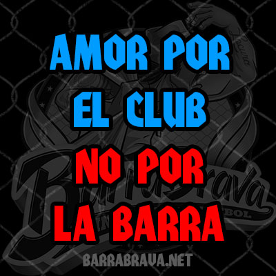 AMOR POR EL CLUB NO POR LA BARRA