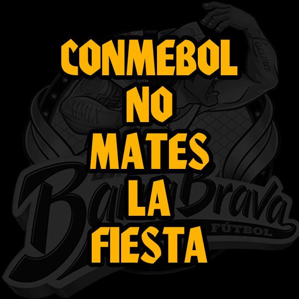 Conmebol no mates la fiesta