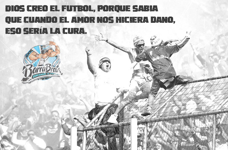 Dios creó el fútbol, porque sabía que cuando el amor nos hiciera daño, eso sería la cura.