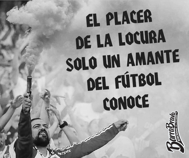 El placer de la locura solo un amante del fútbol conoce