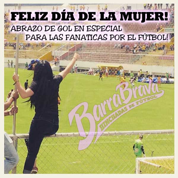 FELIZ DÍA DE LA MUJER! Abrazo de gol en especial para las fanaticas por el fútbol!