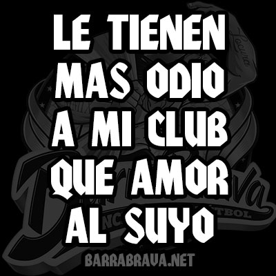 Le tienen mas odio a mi club que amor al suyo