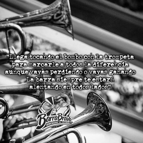 Llega tocando el bombo con la trompeta para marcarle a todos la diferencia aunque vayas perdiendo o vayas ganando La barra siempre te estará alentando en todos lados.