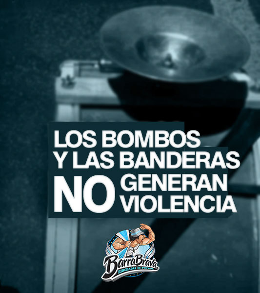 Los bombos y las banderas no generan violencia