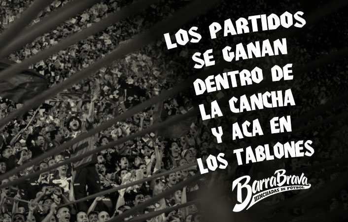 Los partidos se ganan dentro de la cancha y aca en los tablones