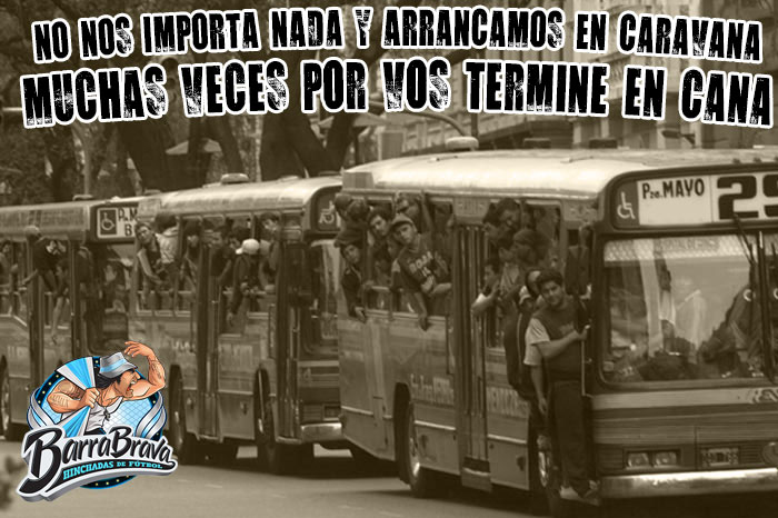 No nos importa nada y arrancamos en caravana, Muchas veces por vos termine en cana