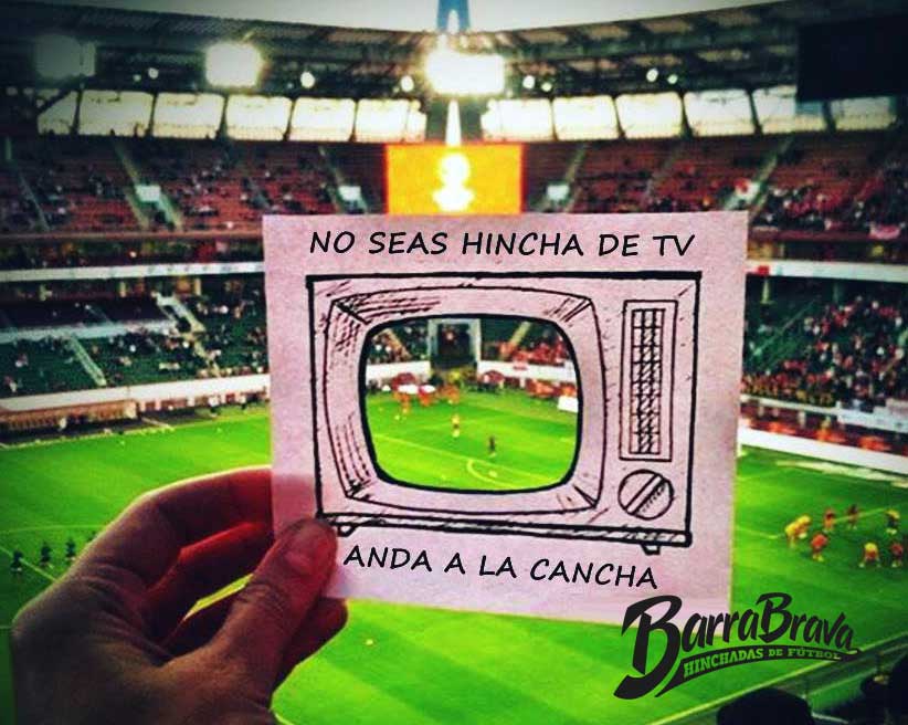 No sea hincha de tv anda a la cancha (exija de tu club un precio justo)