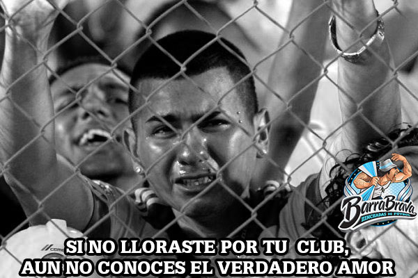 Si no lloraste por tu club, aun no conoces el verdadero amor