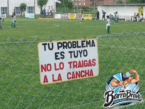 Tu problema es tuyo no lo traigas a la cancha