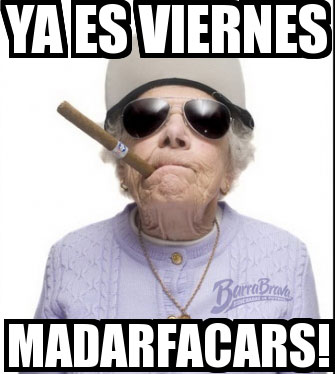 Ya es viernes madarfacars!